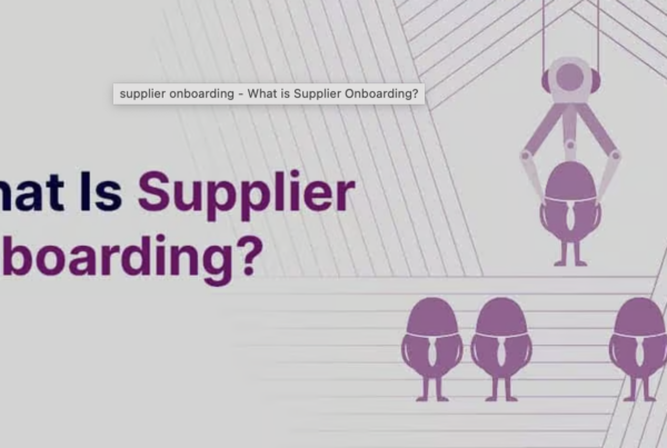 Supplier onboarding is a strategic imperative for businesses for compliance and fraud prevention